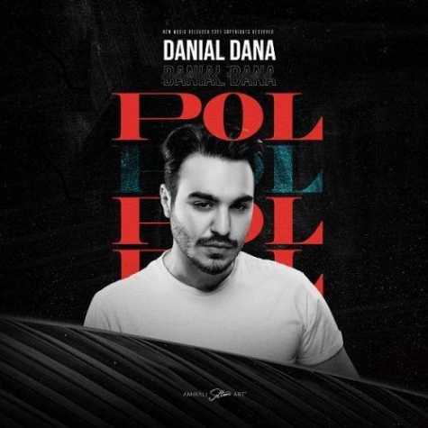 دانلود آهنگ دانیال دانا پول 1 Danial Dana Pol